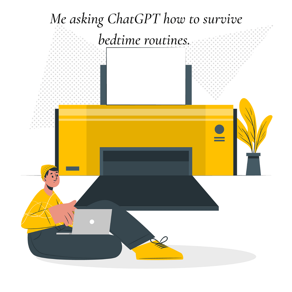 <a href="https://storyset.com/work">Work illustrations by Storyset</a> Storyset - illustration Me asking ChatGPT how to survive bedtime routines